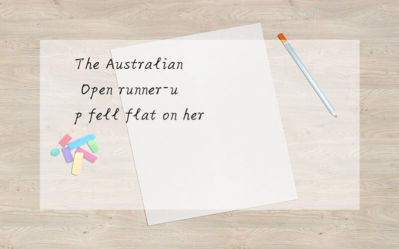 The Australian Open runner-up fell flat on her