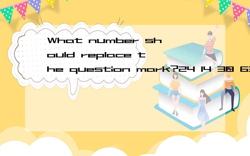 What number should replace the question mark?24 14 38 63 87 26 19 16 51 32 23 24 1463 87 26 1932 2338 16 51