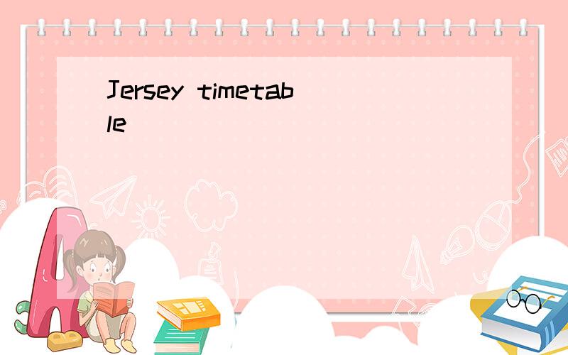 Jersey timetable
