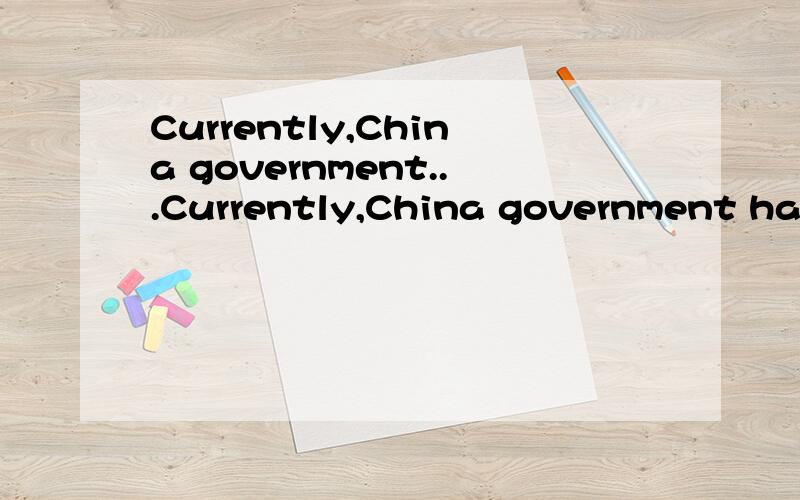 Currently,China government...Currently,China government has taken many measures to advocate a new low-carbon lifestyle which help establish a eco-friendly societyCurrently,China government has taken many measures to advocate a new low-carbon lifestyl
