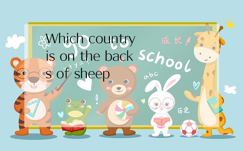 Which country is on the backs of sheep