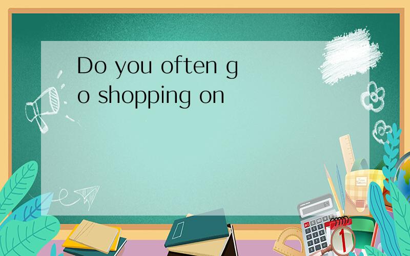Do you often go shopping on